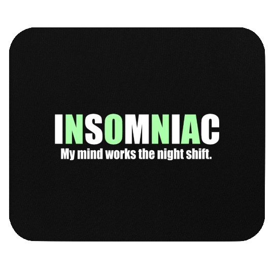 My mind works the night shift Mouse Pads