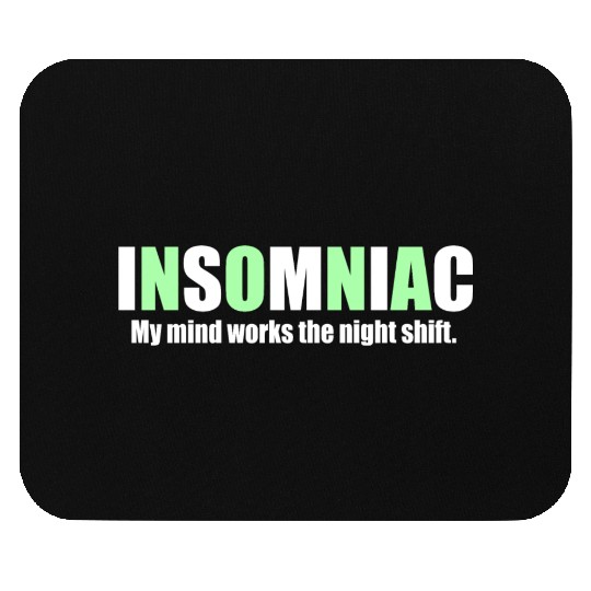 My mind works the night shift Mouse Pads