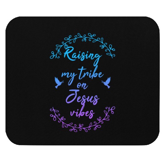 Raising My T.r.i.b.e On Je-sus Vibe Apparel Mouse Pads