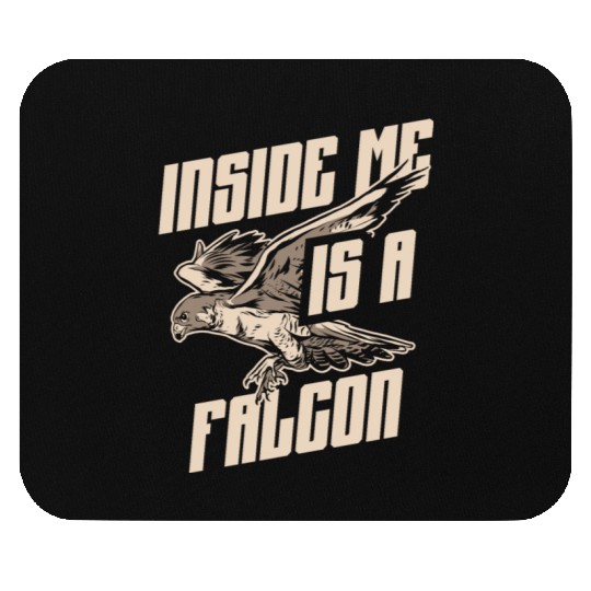 Inside Me Is A Falcon Bird Owner Falconry Mouse Pads