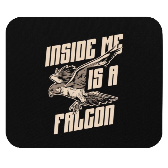 Inside Me Is A Falcon Bird Owner Falconry Mouse Pads