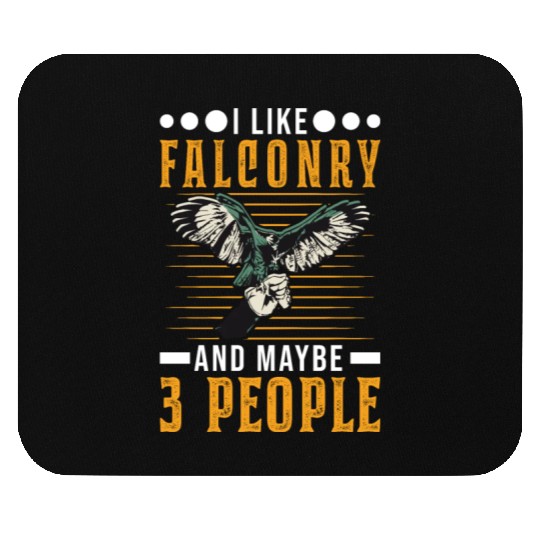 I Like Falconry And Maybe 3 People Falcon Mouse Pads