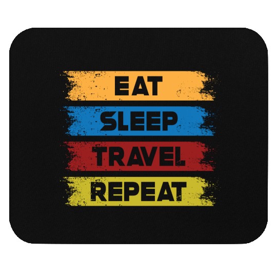 Eat Sleep Travel Repeat Mouse Pads