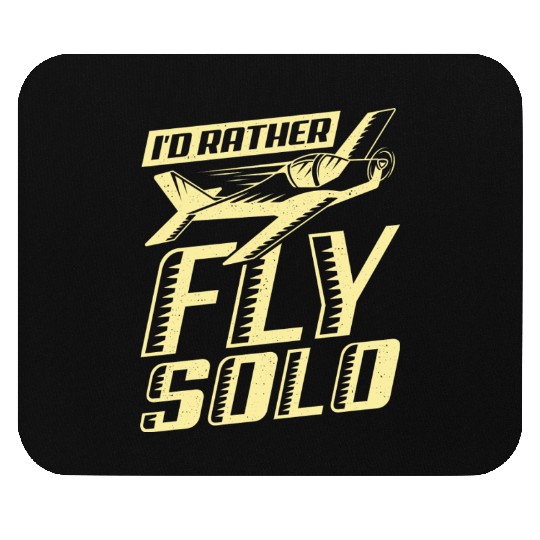 I'd Rather Fly Solo Aviator Flight Pilot Gift Mouse Pads