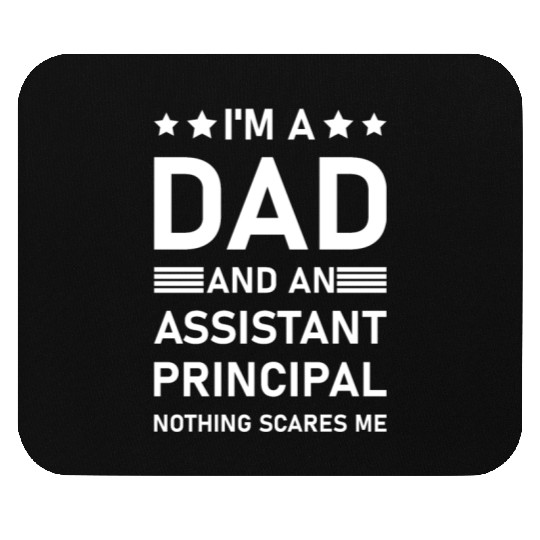 I'm A Dad And An Assistant Principal - Funny Mouse Pads