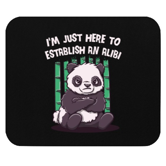 Im Just Here to Establish an Alibi Funny Sarcastic Mouse Pads