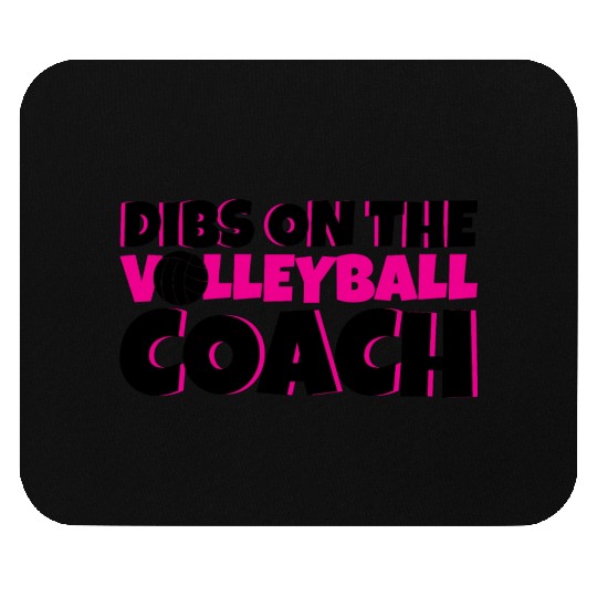 Dibs On The Volleyball Coach 4 Mouse Pads