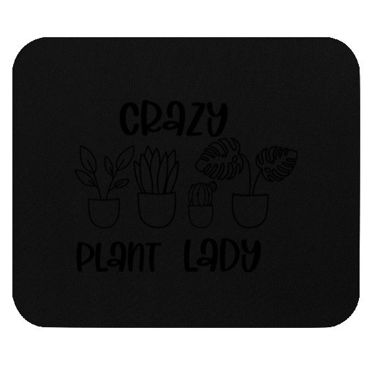 Plants Crazy plant lady Mouse Pads