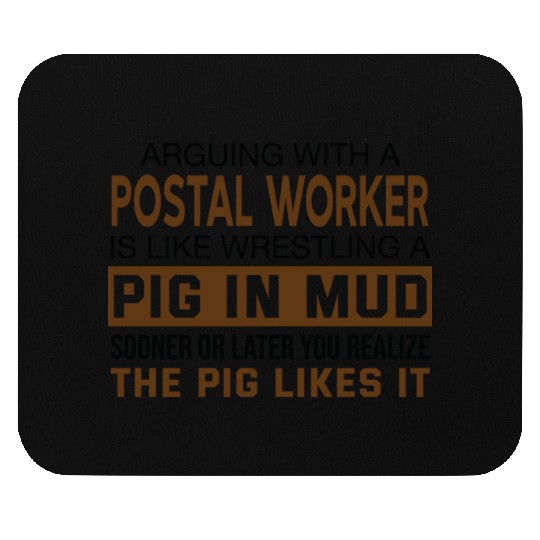 Arguing With A Postal Worker Mouse Pads