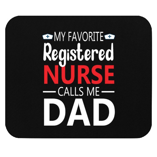 My Favorite Registered Nurse Calls Me Dad Mouse Pads