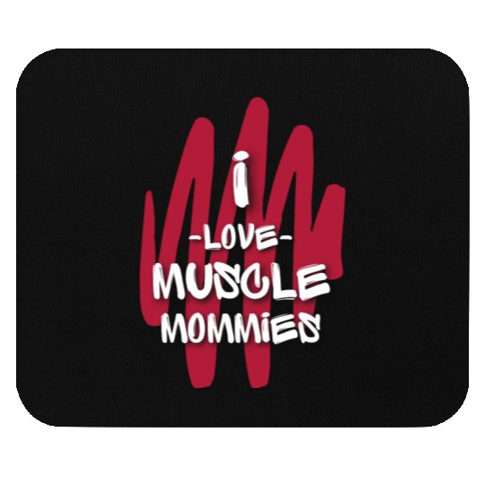 I Love Muscle Mommies Mouse Pads