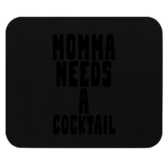 Momma Needs A Cocktail 3 Mouse Pads