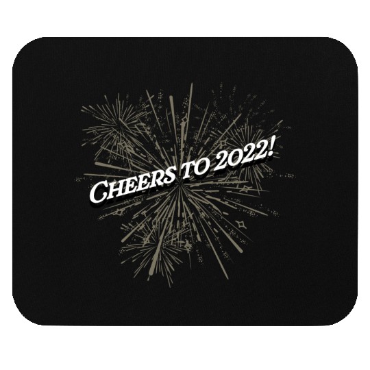 Cheers to 2022 Happy New Year Drinking NYE Drinker Mouse Pads