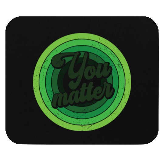 You Matter Green Mental Health Mouse Pads