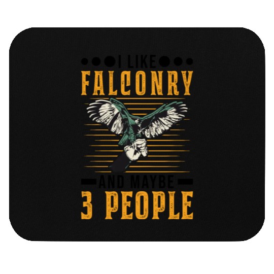 I Like Falconry And Maybe 3 People Falcon Mouse Pads