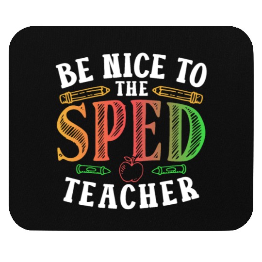 Be Nice To The Sped Teacher Special Education Cute Mouse Pads