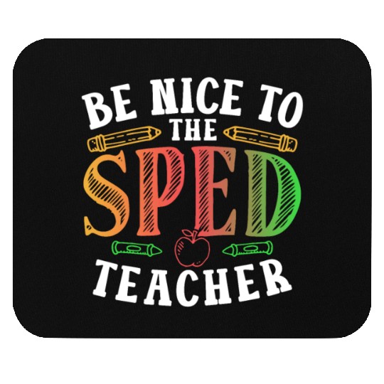 Be Nice To The Sped Teacher Special Education Cute Mouse Pads