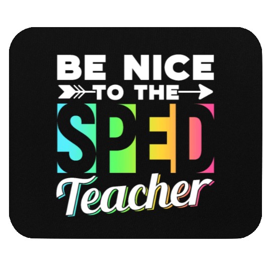 Be Nice To The Sped Teacher Special Education Cute Mouse Pads