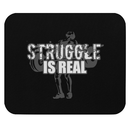 Struggle Is Real - GRAYSCALE Mouse Pads