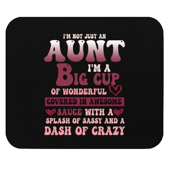 I’m Not Just An Aunt Big Cup Mouse Pads