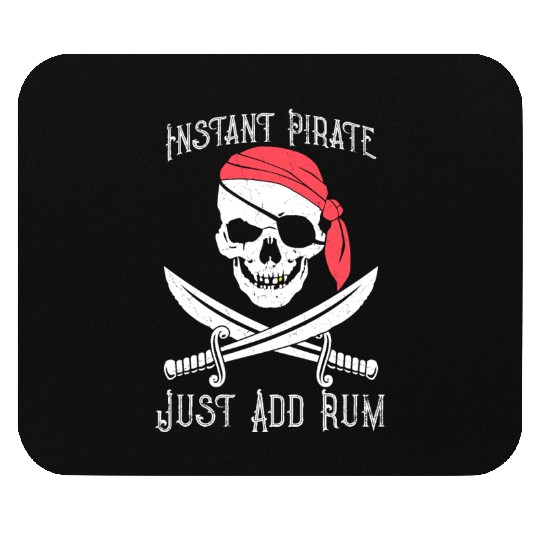 Instant Pirate Just Add Rum for Gasparilla or Mouse Pads