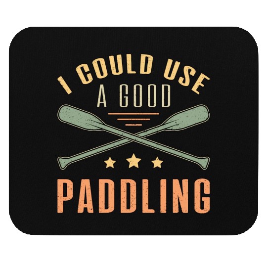 I Could A Good Paddling Canoe Boat Sailing Boating Mouse Pads