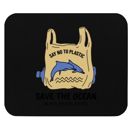 Save The Ocean Dolphins Save The Earth Environment Mouse Pads