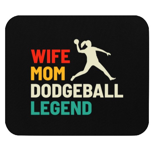 Dodgeball Player Mom Wife Legend Mummy Mother Mouse Pads