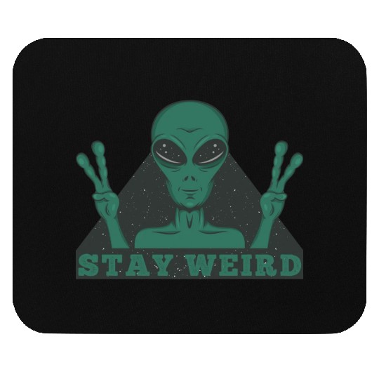 Stay Weird Alien Mouse Pads