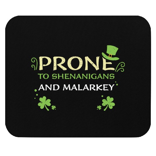 Prone To Shenanigans And Malarkey Mouse Pads