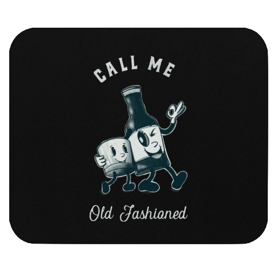 Bourbon Lover Call Me Old Fashioned Mouse Pads