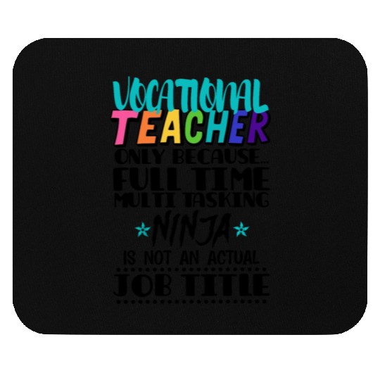 Vocational Teacher Only Because Full Time Multi Mouse Pads
