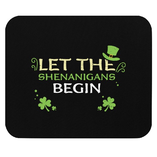 Let The Shenanigans Begin Mouse Pads