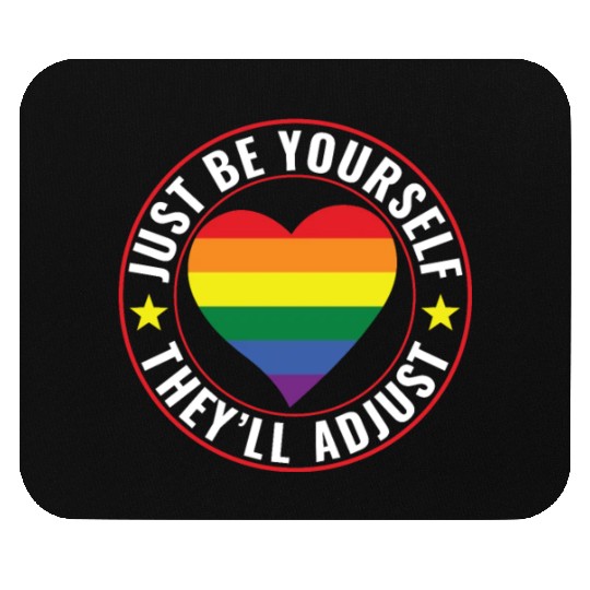 LGBT Lesbian Gay Pride Be Yourself They'll Adjust Mouse Pads