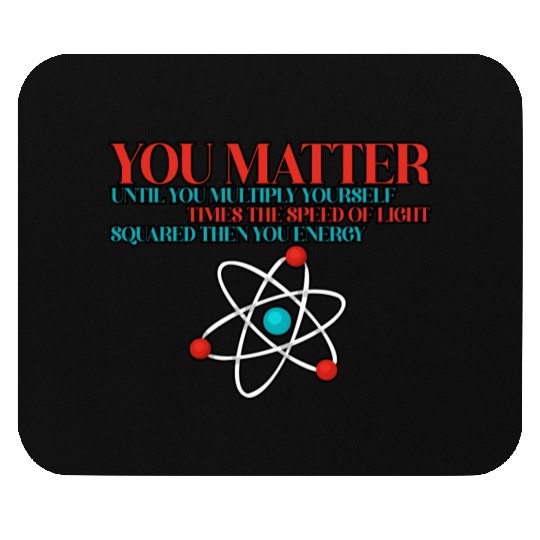 You Matter Until You x by c2 Then You Energy 3 Mouse Pads