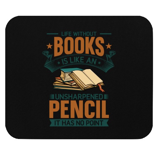 Book Lover Life Without Books Literature Design Mouse Pads