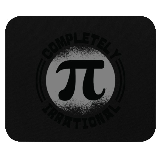 Mathematician Completely Irrational Math Pi Day Mouse Pads