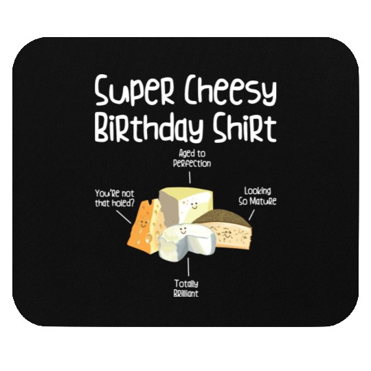 Super Cheesy Birthday Party Natal Day Cheese Lover Mouse Pads