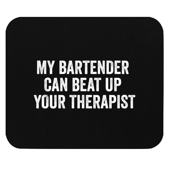 my bartender Mouse Pads
