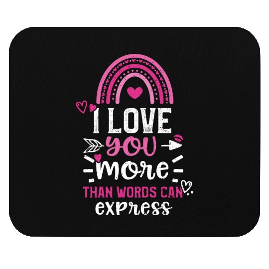 I love you more than words can e... Mouse Pads