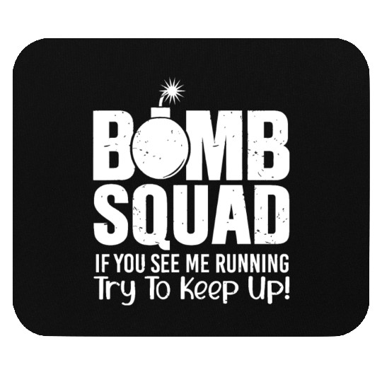 Bomb Squad If You See Me Running Eod Tech Mouse Pads