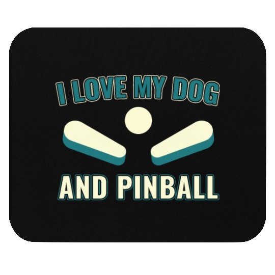 I Love my Dog and Pinball Machines Arcade Funny Mouse Pads
