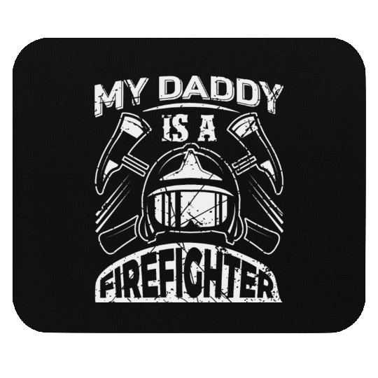 My Daddy is a Firefighter Mouse Pads