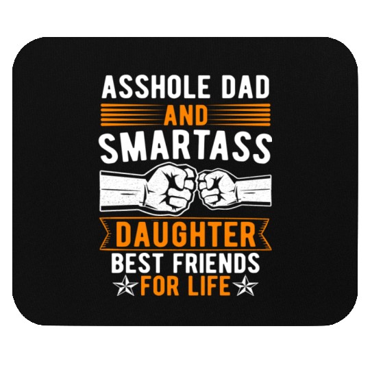 Asshole Dad And Smartass Daughter Best Friends Mouse Pads