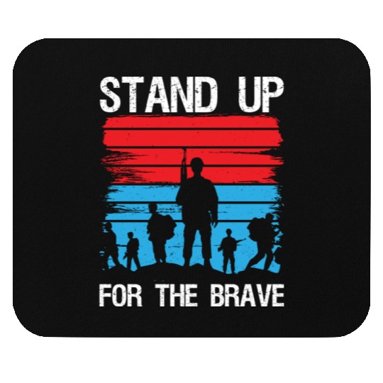 Soldier stand up for brave military army veteran Mouse Pads