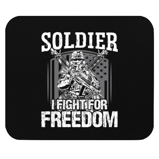 Soldier i fight for freedom military army veteran Mouse Pads