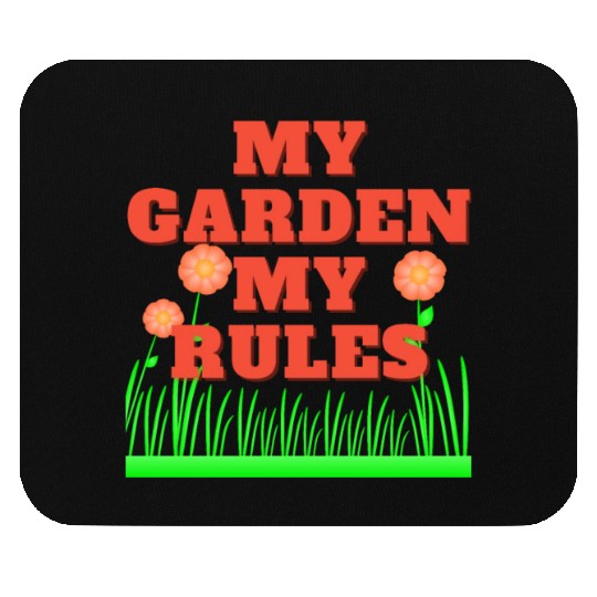 My garden My rules Mouse Pads