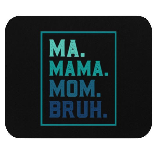 Ma Mama Mom Bruh Mothers/Funny Vintage Mommy/Happy Mouse Pads