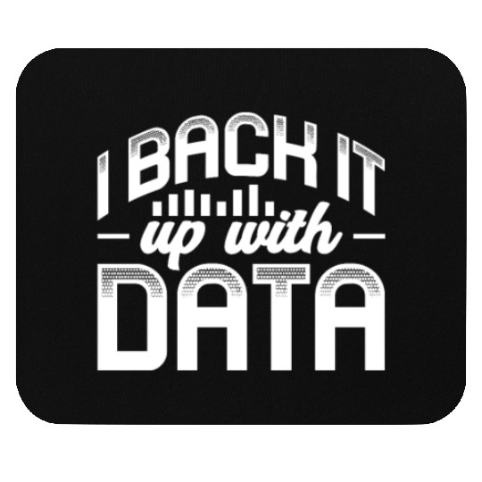 I Back It Up With Data Mouse Pads