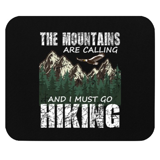 Hiker- The mountains are calling and I must go Mouse Pads